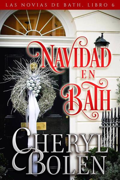 Navidad en Bath (Las Novias de Bath, Libro 6)