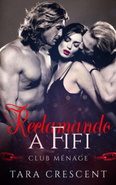 Reclamando a Fifi (Club Ménage, Libro 1)