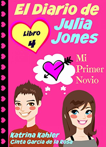 El Diario de Julia Jones - Libro 4 - Mi Primer Novio